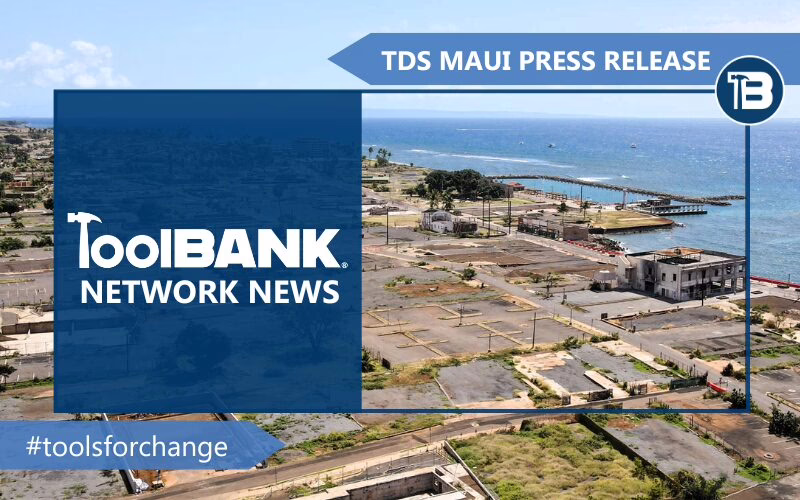 ToolBank Disaster Services Opens Operations in Maui