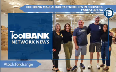 Honoring Maui & Our Partnerships in Recovery: ToolBank USA