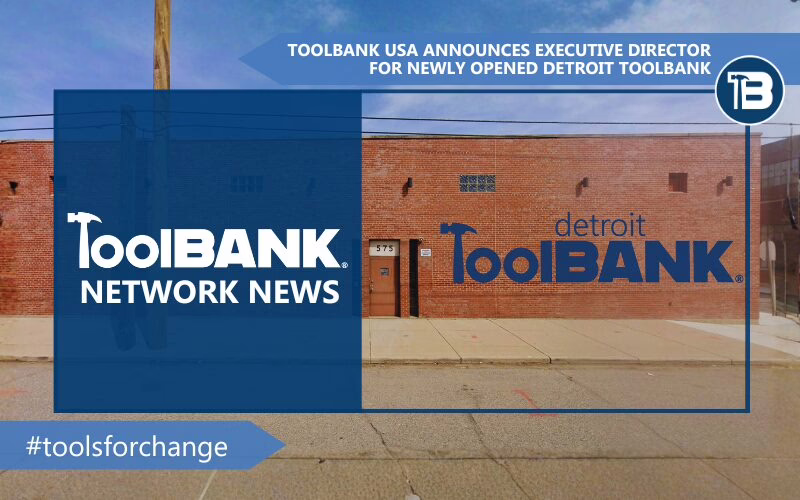 ToolBank USA Announces Executive Director for Newly Opened Detroit ToolBank