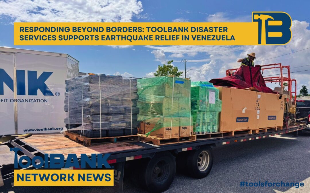Responding Beyond Borders: ToolBank Disaster Services Supports Earthquake Relief in Venezuela